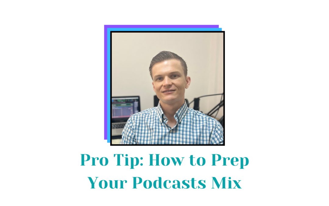 Preparing Your Podcast for a Polished Mix: Essential Pre-Mix Steps