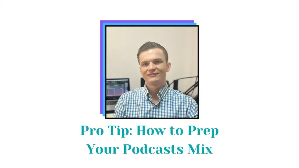 Preparing Your Podcast for a Polished Mix: Essential Pre-Mix Steps